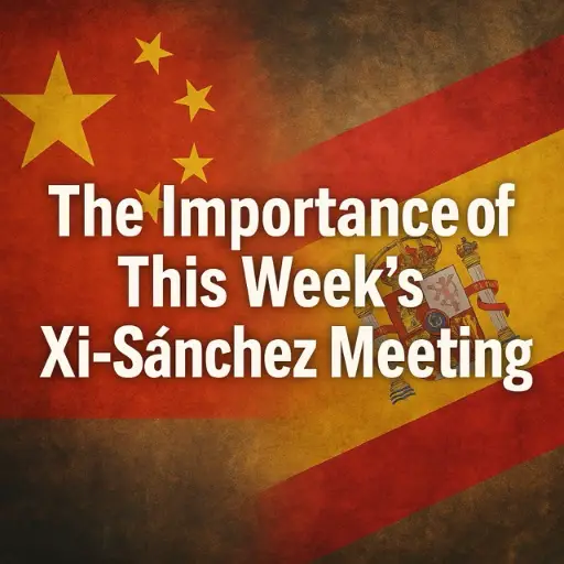 Bridging Continents: The Strategic Significance of the Xi-Sánchez Meeting