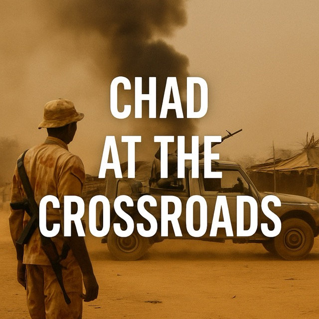 Chad at the Crossroads: Navigating Conflict and Humanitarian Crisis