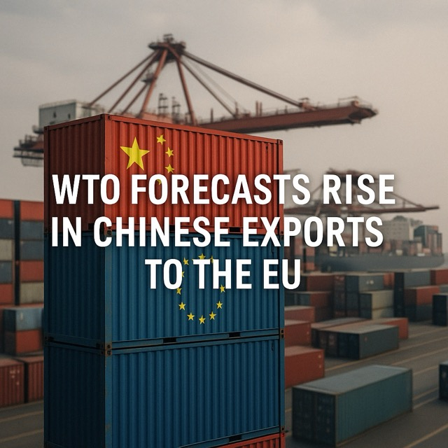 WTO Forecasts Surge in Chinese Exports to the EU