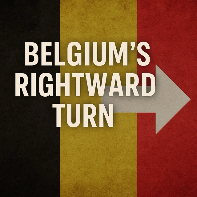 Belgium’s Rightward Turn: A New Chapter in National Politics