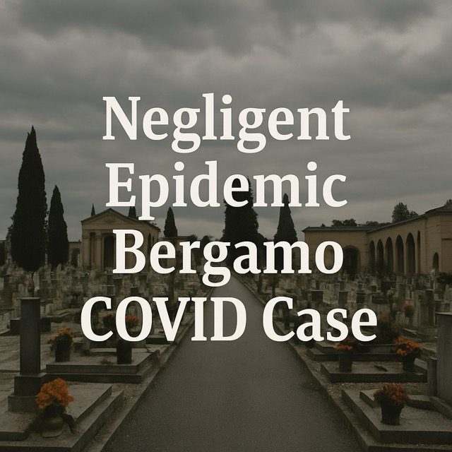 Negligent Epidemic: Legal Accountability and the Bergamo COVID Tragedy