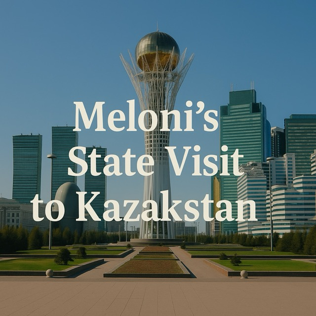 Giorgia Meloni in Kazakhstan: A New Chapter in Italian-Central Asian Relations
