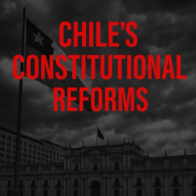 Chile’s Constitutional Reform: A Nation’s Ongoing Search for Unity and Renewal