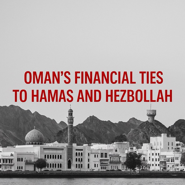Oman’s Financial Ties to Hamas and Hezbollah: Navigating Neutrality and Allegations