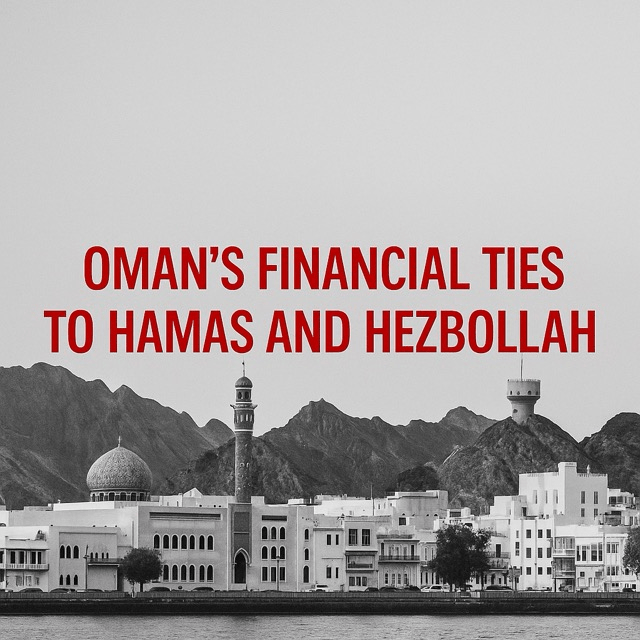 Oman’s Financial Ties to Hamas and Hezbollah: Navigating Neutrality and&nbsp;Allegations