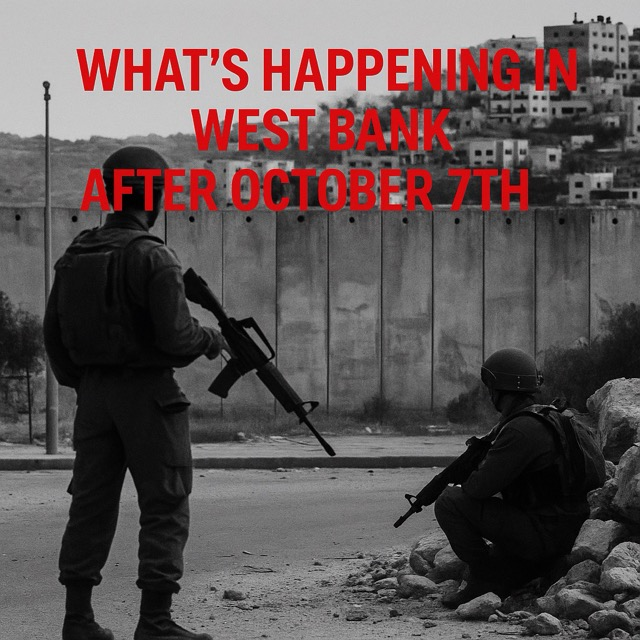 Shadows Over the West Bank: Turmoil in the Wake of October 7th