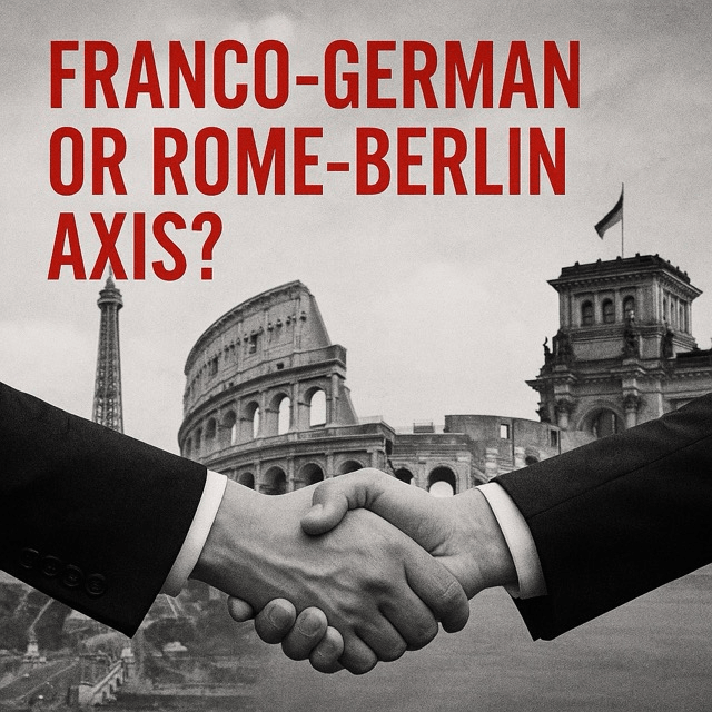 Will the Franco-German Axis Be Reborn or Will a Rome-Berlin Alliance&nbsp;Emerge?