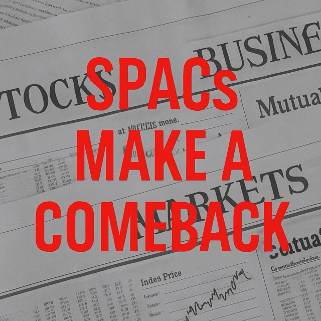 SPACs Make a&nbsp;Comeback