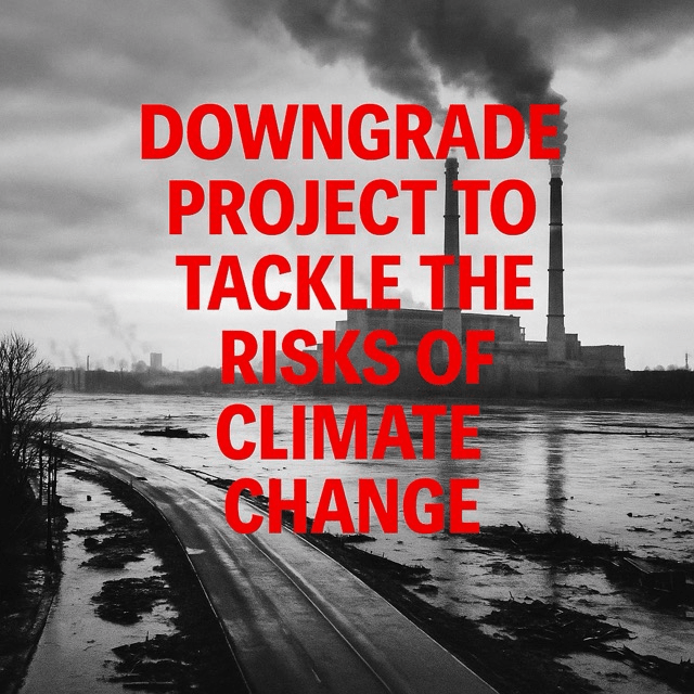 Downgrade Project to Tackle the Risks of Climate&nbsp;Change