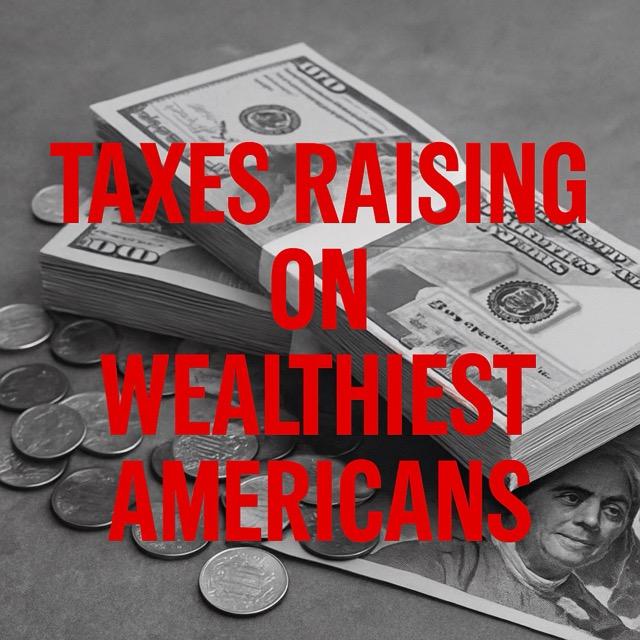Taxes Raising on Wealthiest Americans