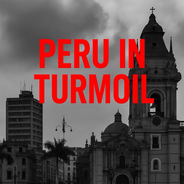 Peru in Turmoil