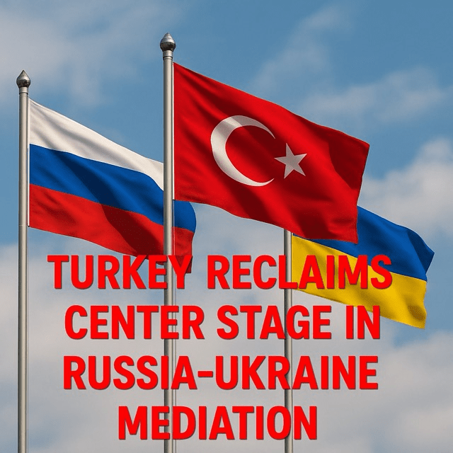 Turkey Reclaims Center Stage in Russia-Ukraine&nbsp;Mediation
