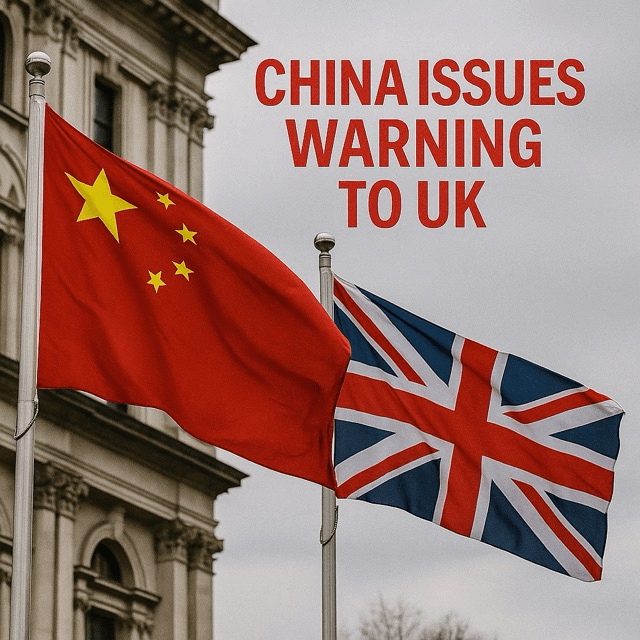 China Issues Warning to&nbsp;UK