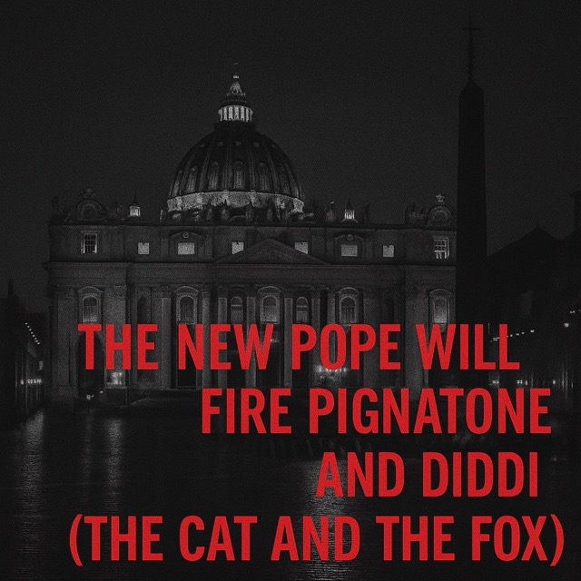 The New Pope Will Fire Pignatone and Diddi (The Cat and the Fox)