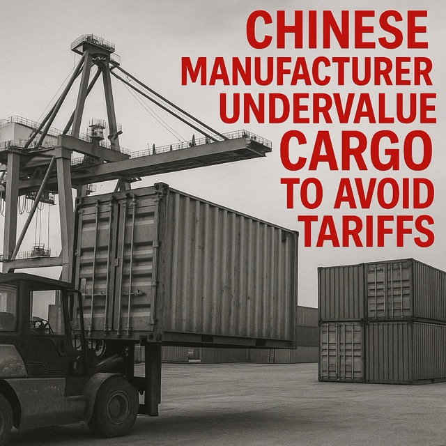 Chinese Manufacturers Undervalue Cargo to Avoid Tariffs